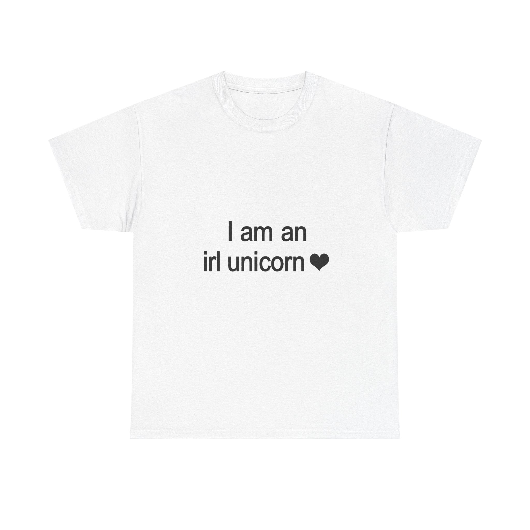 I Am an IRL Unicorn Tee - 100% cotton