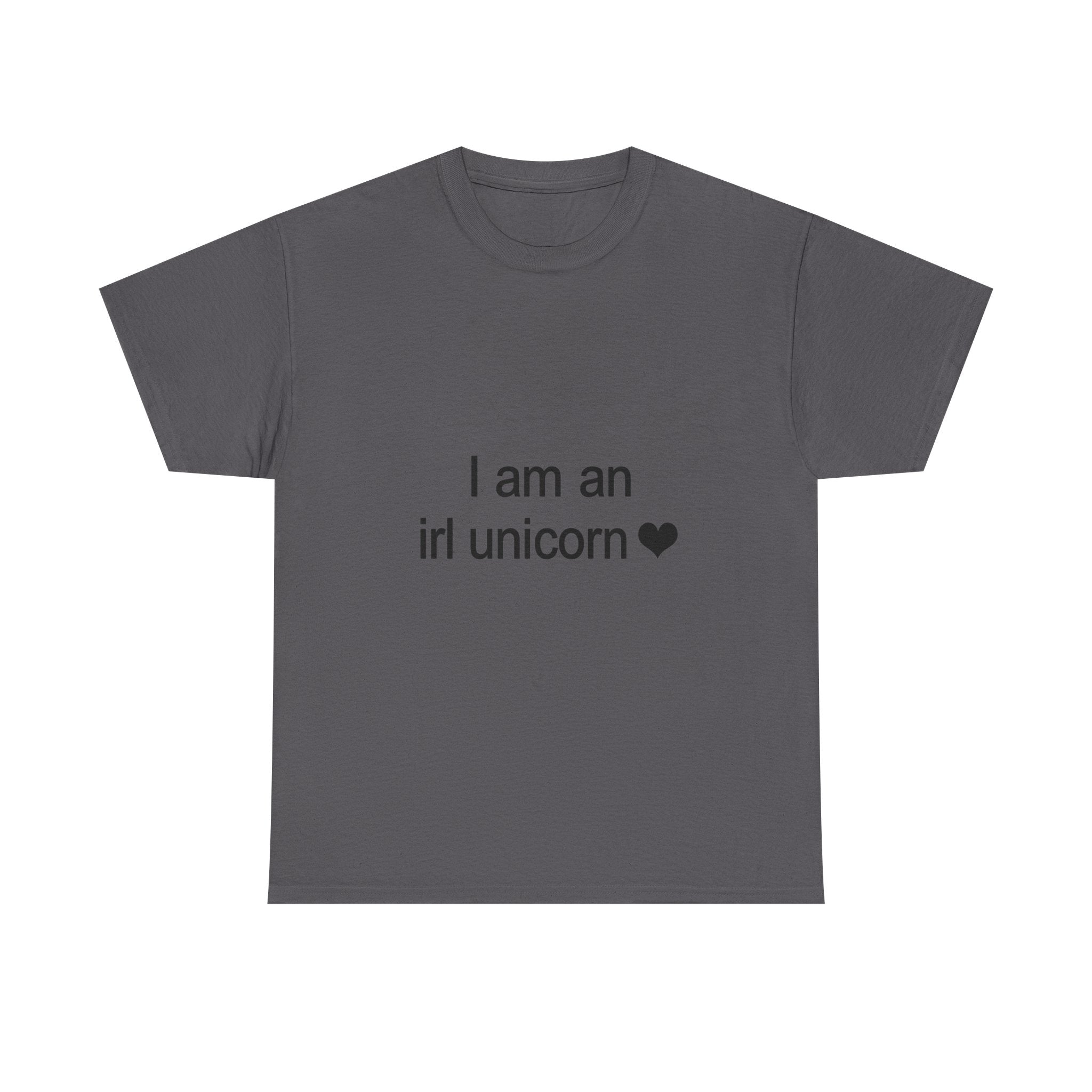 I Am an IRL Unicorn Tee - 100% cotton