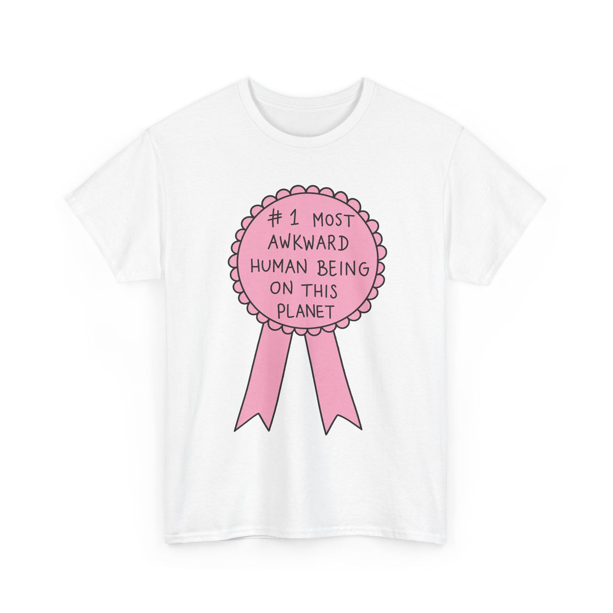 #1 most awkward human being on this planet tee - 100% cotton