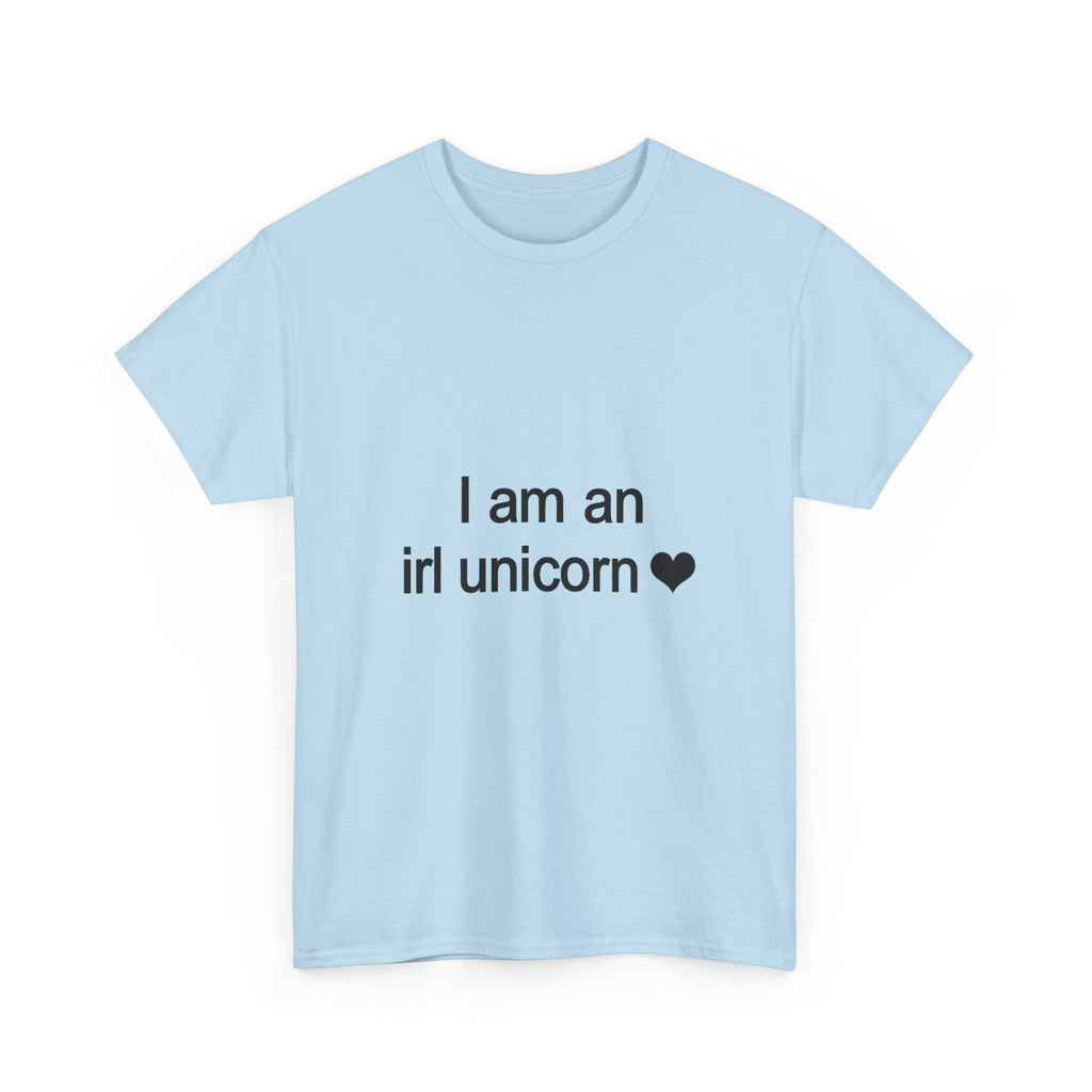 I Am an IRL Unicorn Tee - 100% cotton