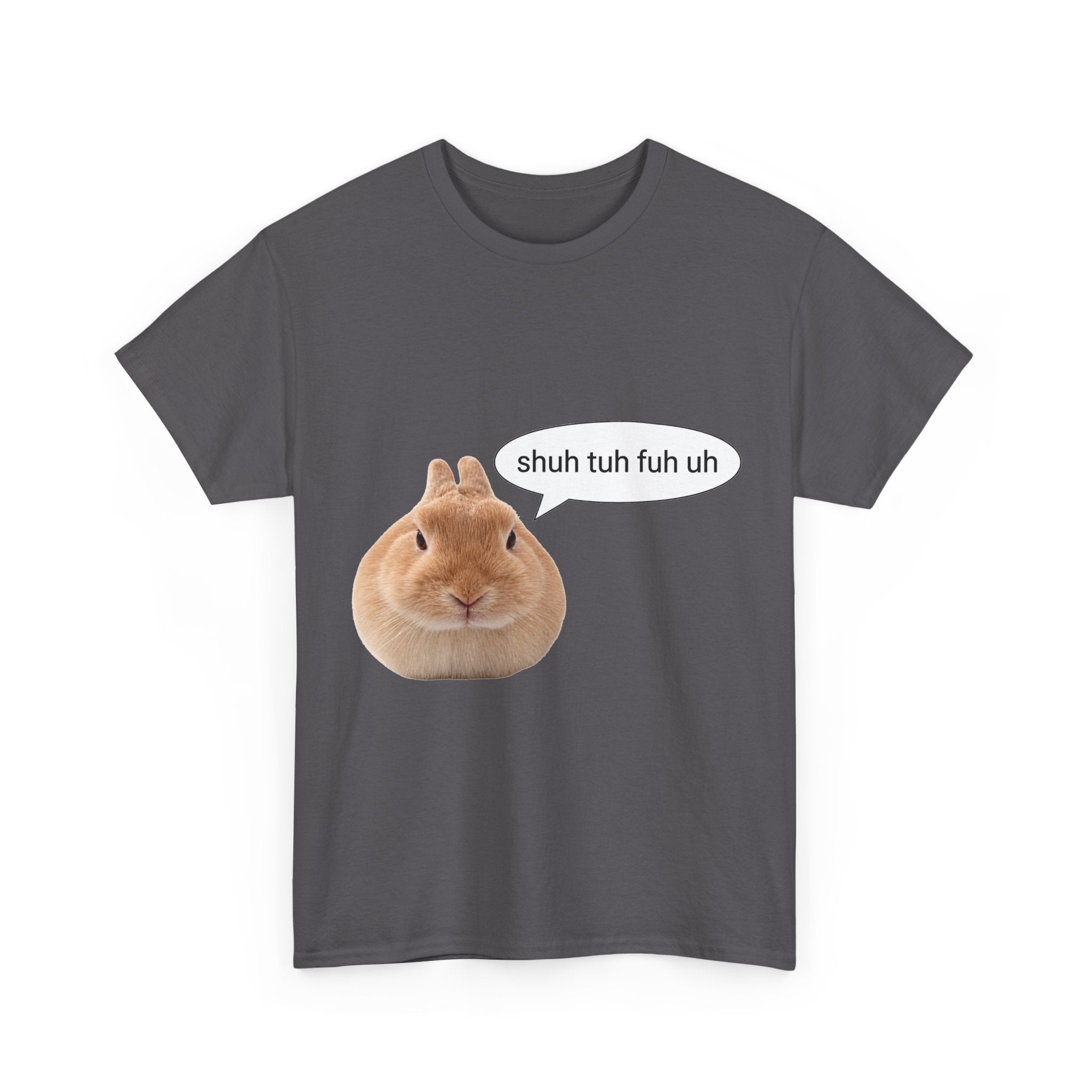 Bunny "shuh tuh fuh uh" tee - 100% cotton -.-