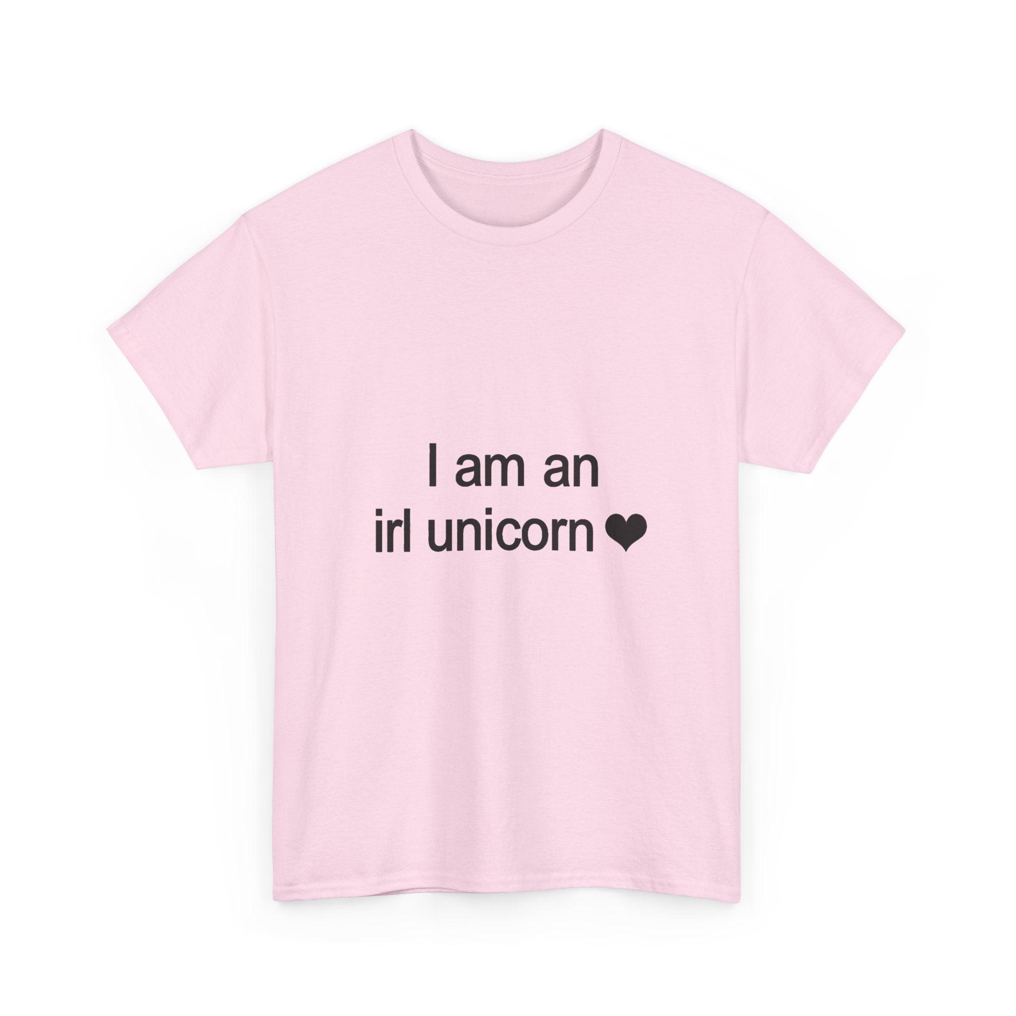 I Am an IRL Unicorn Tee - 100% cotton