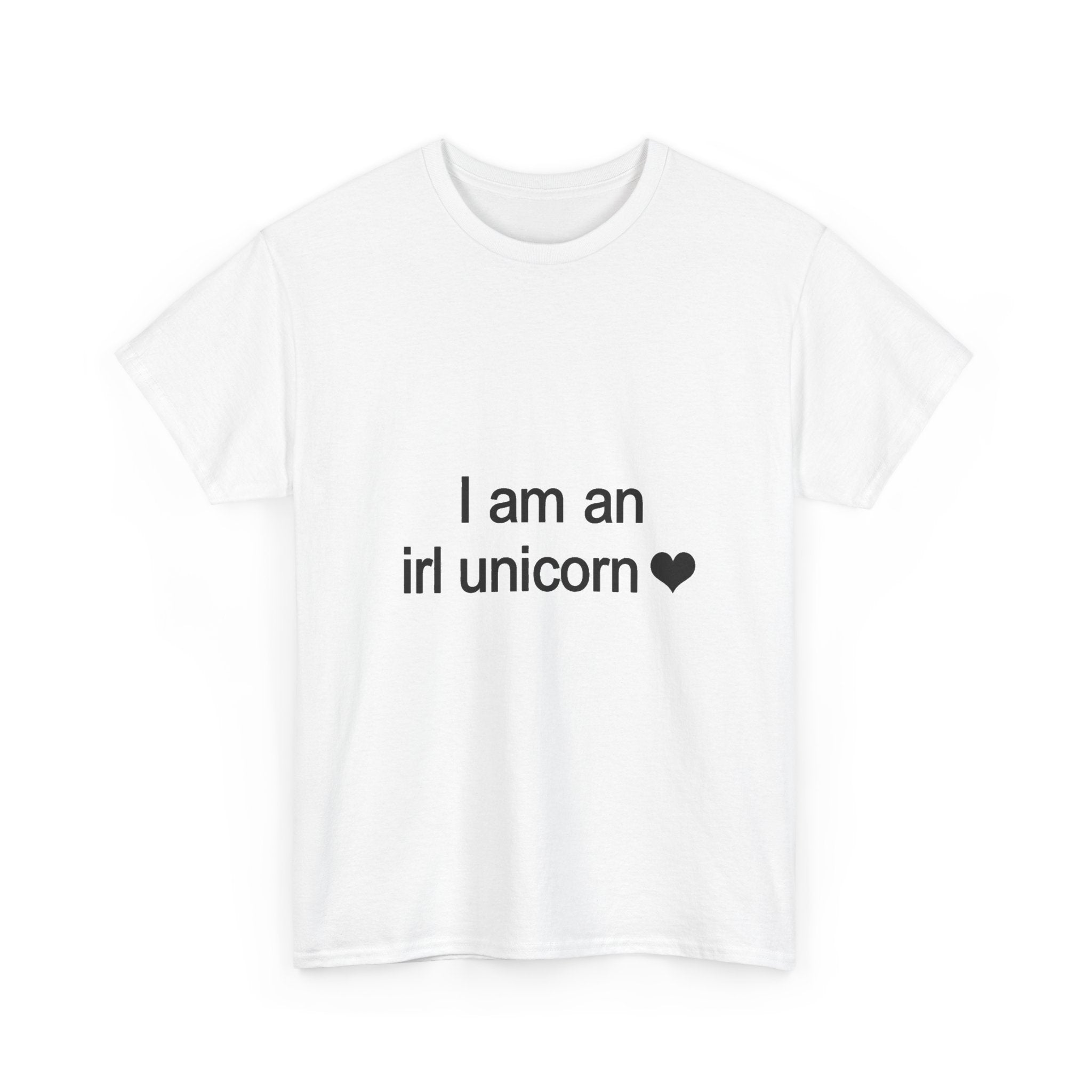 I Am an IRL Unicorn Tee - 100% cotton