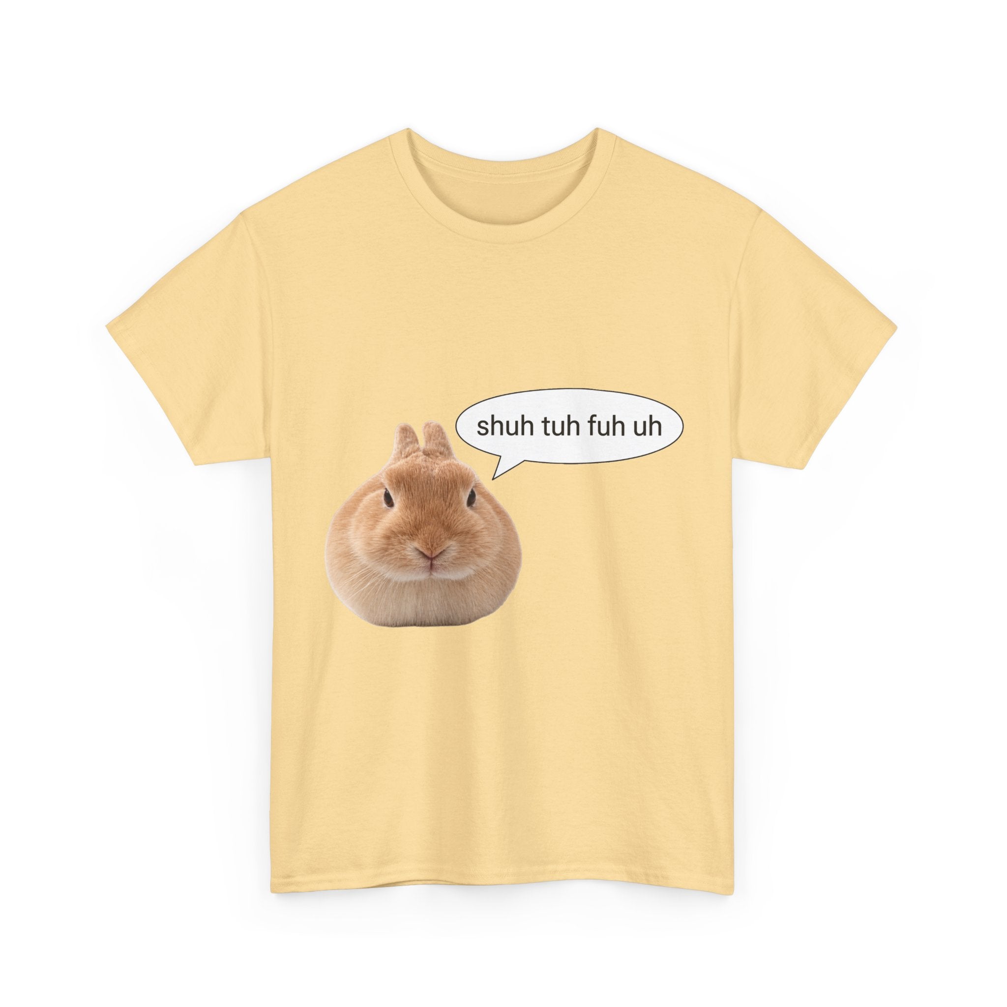 Bunny "shuh tuh fuh uh" tee - 100% cotton -.-