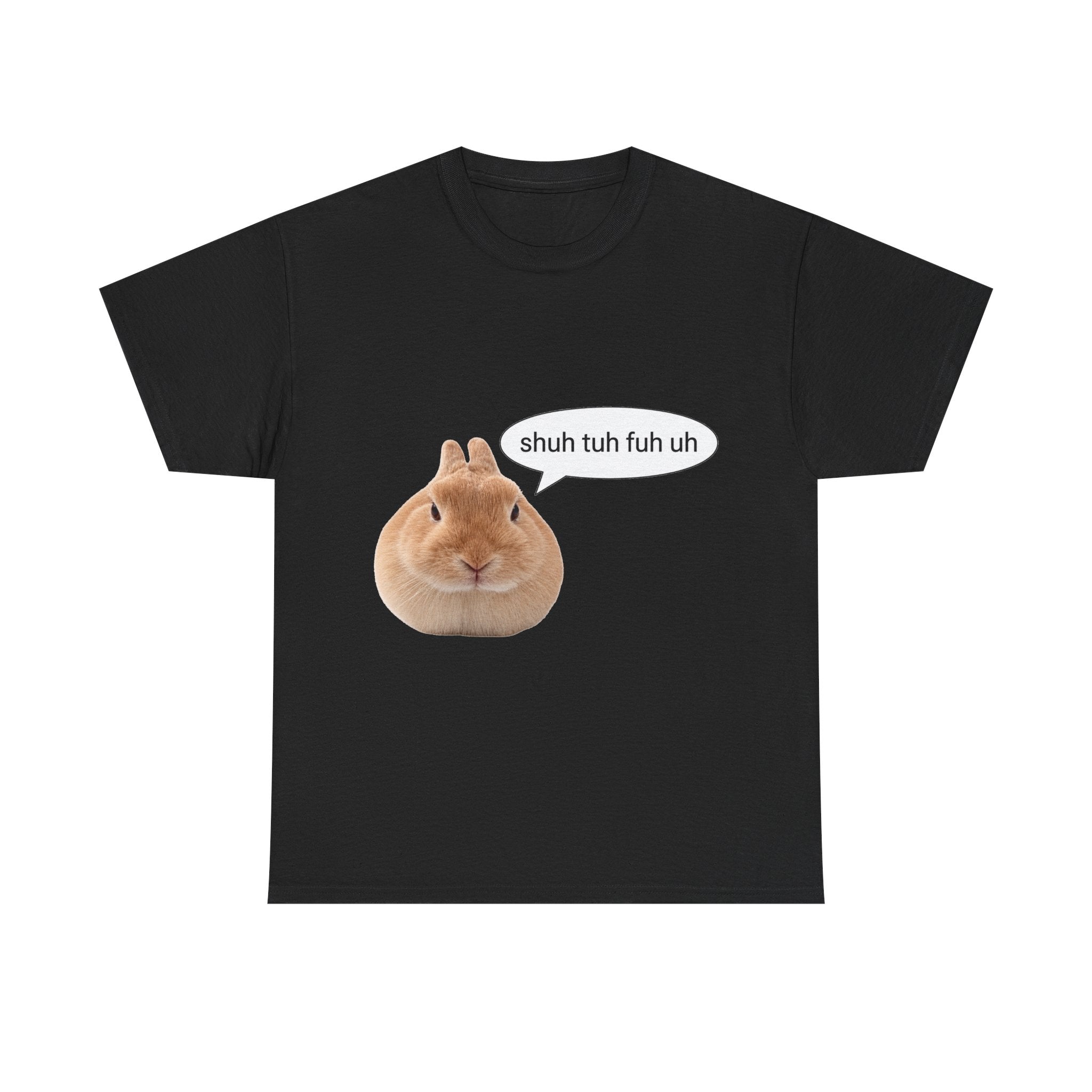Bunny "shuh tuh fuh uh" tee - 100% cotton -.-