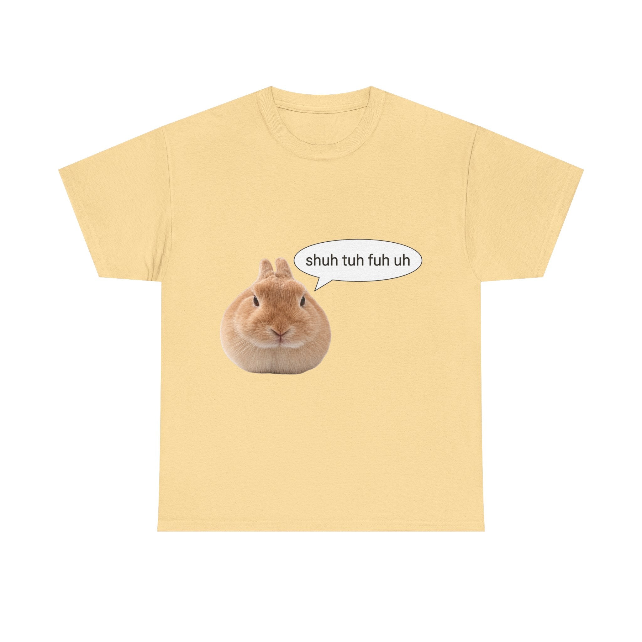 Bunny "shuh tuh fuh uh" tee - 100% cotton -.-